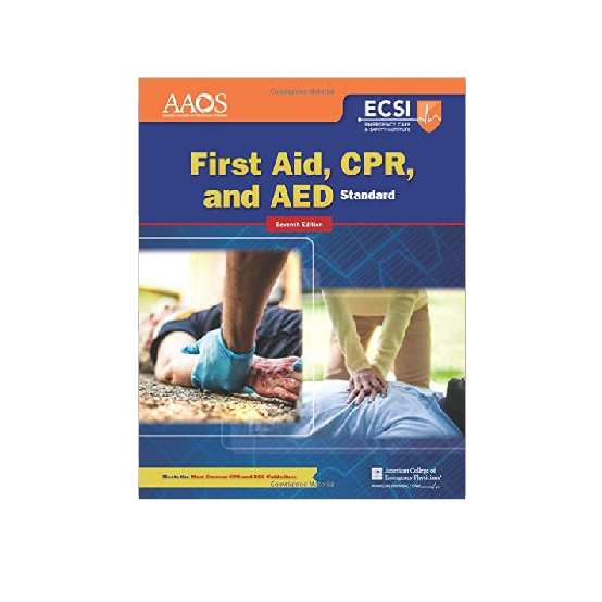 First Aid, CPR and AED Standard (7th Edition from ECSI)